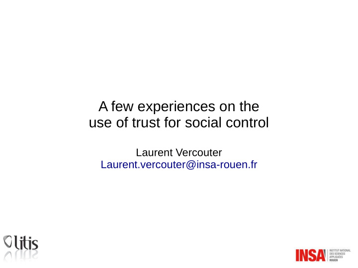 a few experiences on the use of trust for social control