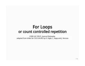 For Loops  or count controlled repetition  CORE-UA 109.01, Joanna Klukowska  adapted from slides
