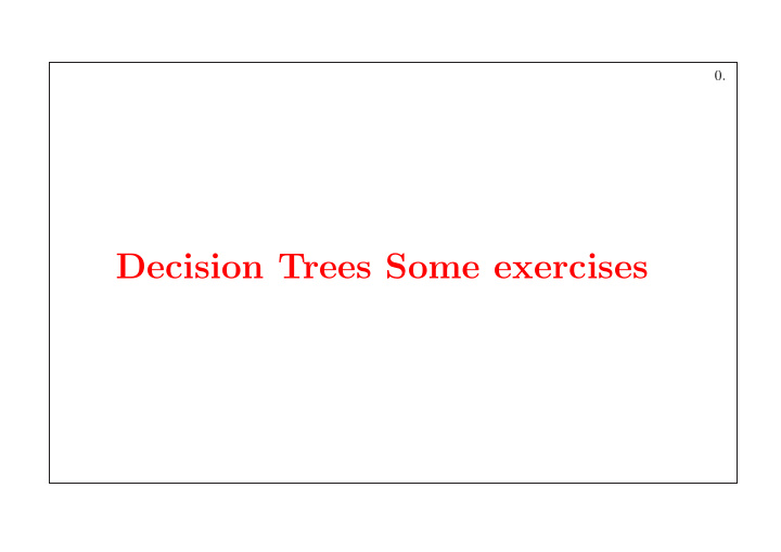 decision trees some exercises