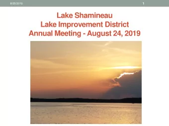 Lake Improvement District  Annual Meeting - August 24, 2019  8/25/2019  2  Lake Shamineau LID