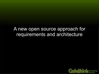 A new open source approach for  requirements and architecture  A new open source approach for