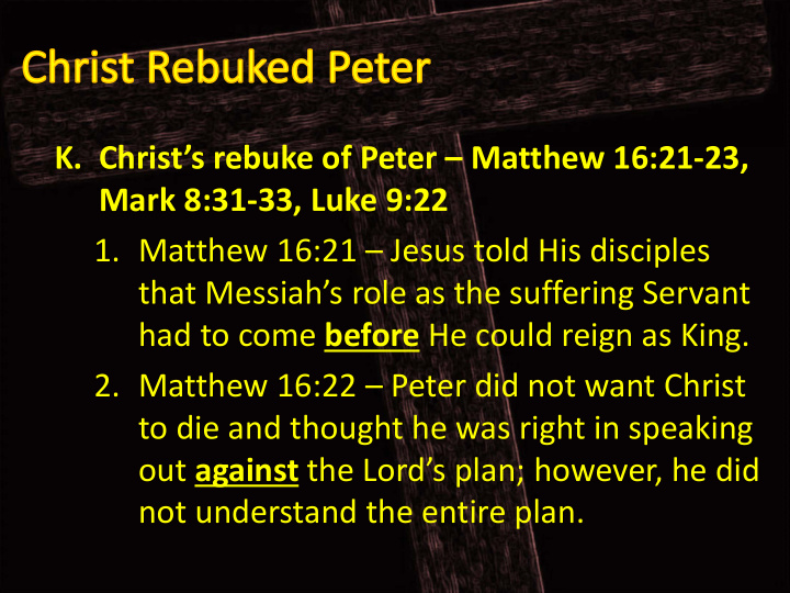 k christ s rebuke of peter matthew 16 21 23 mark 8 31 33