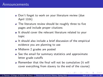 Announcements  Dont forget to work on your literature review (due  April 11th)  The literature