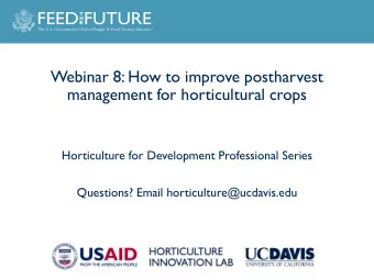 Webinar 8: How to improve postharvest  management for horticultural crops  Horticulture for