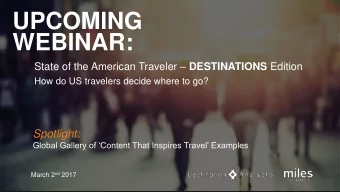 WEBINAR: State of the American Traveler  DESTINATIONS Edition  How do US travelers decide where