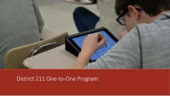 District 211 One-to-One Program  One-to-One:  Program Background  2012-2013  2016-2017  One-to-One