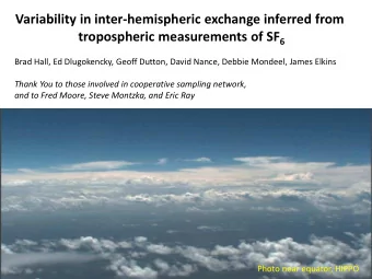 Variability in inter-hemispheric exchange inferred from tropospheric measurements of SF 6  Brad