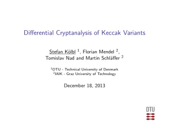 Differential Cryptanalysis of Keccak Variants olbl 1 , Florian Mendel 2 ,  Stefan K affer 2