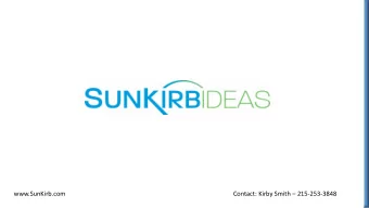 www.SunKirb.com  Contact: Kirby Smith  215-253-3848  About Us:  The husband and wife team of