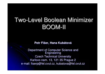 Two-  -Level Boolean Minimizer  Level Boolean Minimizer  Two  BOOM-  -II  II  BOOM  Petr Fi  Fi