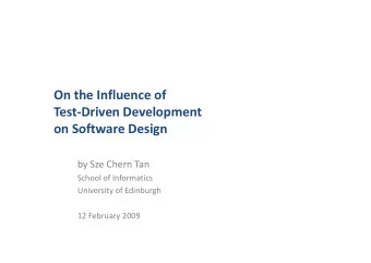 On the Influence of  Test-Driven Development  on Software Design  on Software Design  by Sze Chern