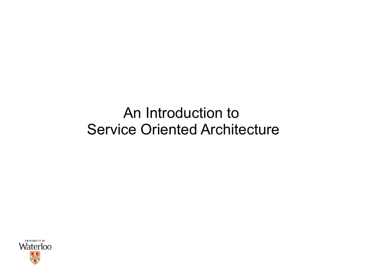 an introduction to service oriented architecture