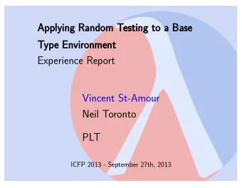 Applying Random Testing to a Base  Type Environment  Experience Report  Vincent St-Amour  Neil