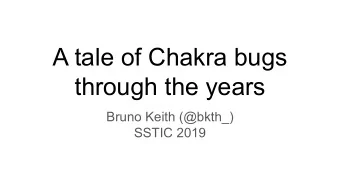 A tale of Chakra bugs  through the years  Bruno Keith (@bkth_)  SSTIC 2019  whoami  24, Independent