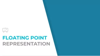 FLOATING POINT  REPRESENTATION  ABOUT FLOATING POINTS  Integer Data Type  32-bit unsigned integers