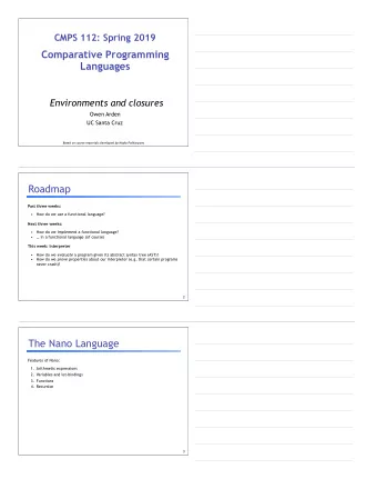 CMPS 112: Spring 2019     Comparative Programming Languages   Environments and closures