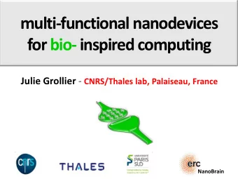 multi-functional nanodevices  for bio- inspired computing Julie Grollier - CNRS/Thales lab,