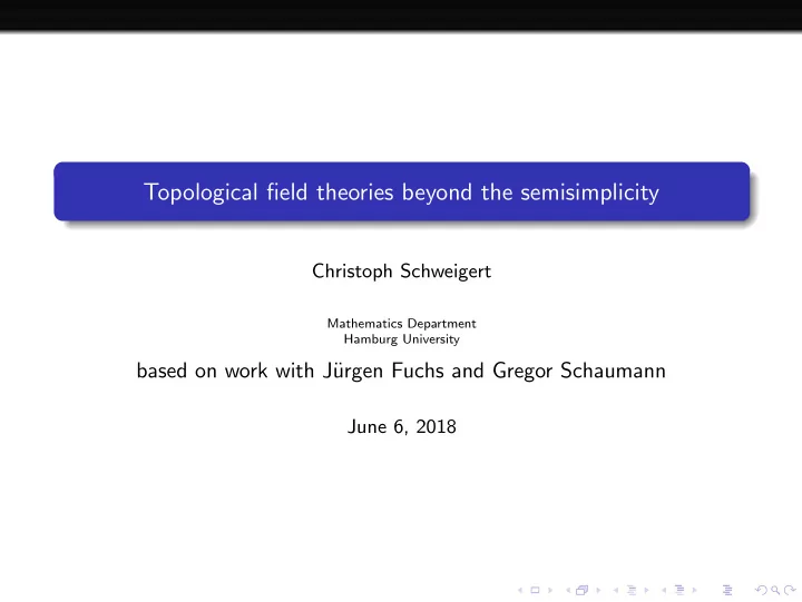 topological field theories beyond the semisimplicity