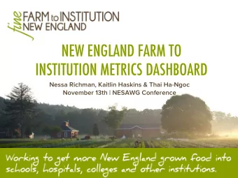 NEW ENGLAND FARM TO  INSTITUTION METRICS DASHBOARD   Nessa Richman, Kaitlin Haskins &amp;