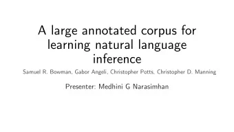 A large annotated corpus for  learning natural language  inference  Samuel R. Bowman, Gabor Angeli,