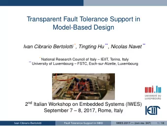 Transparent Fault Tolerance Support in  Model-Based Design Ivan Cibrario Bertolotti * , Tingting Hu