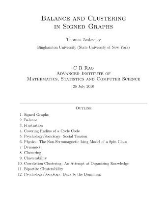Balance and Clustering  in Signed Graphs  Thomas Zaslavsky  Binghamton University (State University