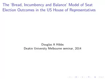 The Bread, Incumbency and Balance Model of Seat  Election Outcomes in the US House of