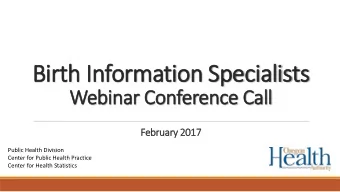 Birth Information Specialists  Webinar Conference Call  February 2017  Public Health Division
