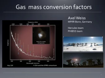 Gas  mass conversion factors  Axel Weiss  MPIfR Bonn, Germany  Hercules team  PHIBSS team  1