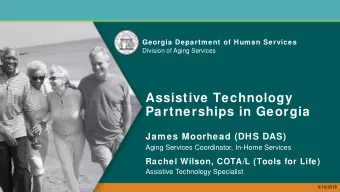 Assistive Technology  Partnerships in Georgia  James Moorhead (DHS DAS)  Aging Services