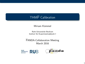 THMP Calibration  Miriam K  ummel  Ruhr-Universit  at Bochum  Institut f  ur