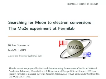 Searching for Muon to electron conversion:  The Mu2e experiment at Fermilab  Richie Bonventre