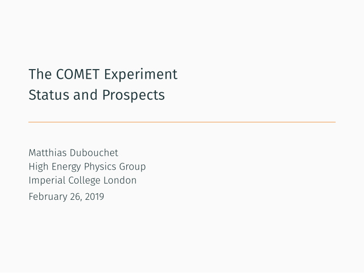 the comet experiment status and prospects