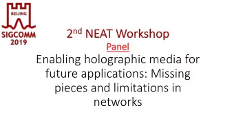 Enabling holographic media for  future applications: Missing  pieces and limitations in  networks