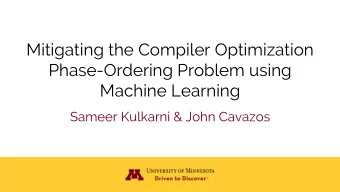 Mitigating the Compiler Optimization  Phase-Ordering Problem using  Machine Learning  Sameer