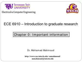 ECE 6910  Introduction to graduate research  Chapter 0:  Important information  Dr. Mohamed