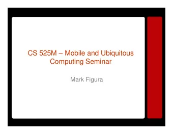 CS 525M  Mobile and Ubiquitous  Computing Seminar  Mark Figura  About the article  IrisNet: