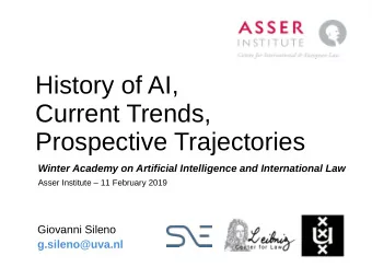 History of AI,  Current Trends,  Prospective Trajectories  Winter Academy on Artificial