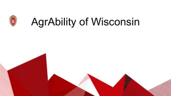 AgrAbility of Wisconsin  Background   Since 1991, AgrAbility of Wisconsin has been promoting