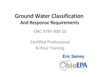 Ground Water Classification And Response Requirements OAC 3745  300  10 Certified