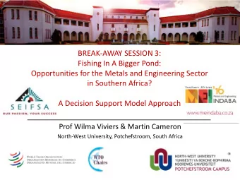 BREAK-AWAY SESSION 3:  Fishing In A Bigger Pond:  Opportunities for the Metals and Engineering