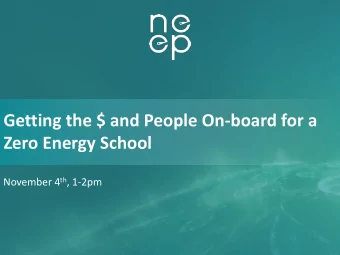 Zero Energy School November 4 th , 1-2pm  Northeast Energy Efficiency Partnerships  Assist the