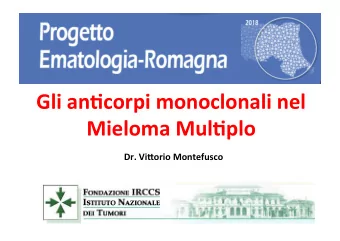 Gli  an'corpi  monoclonali  nel    Mieloma  Mul'plo   Dr.  Vi3orio