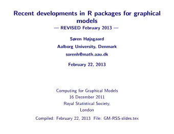 Recent developments in R packages for graphical  models   REVISED February 2013   Sren
