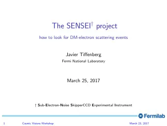 The SENSEI  project  how to look for DM-electron scattering events  Javier Tiffenberg  Fermi