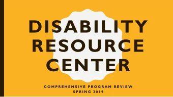DISABILITY  RESOURCE  CENTER  C O M P R E H E N S I V E  P R O G R A M  R E V I E W  S P R I N G  2
