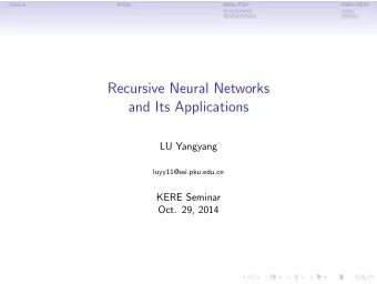Recursive Neural Networks  and Its Applications  LU Yangyang  luyy11@sei.pku.edu.cn  KERE Seminar
