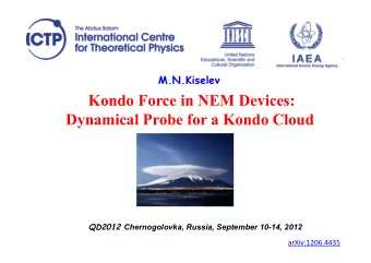 Kondo Force in NEM Devices:  Dynamical Probe for a Kondo Cloud QD2012 Chernogolovka, Russia,