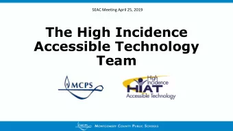 The High Incidence  Accessible Technology  Team  Outcomes  Provide an overview of HIAT support