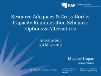 Resource Adequacy &amp; Cross-Border  Capacity Remuneration Schemes:  Options &amp; Alternatives